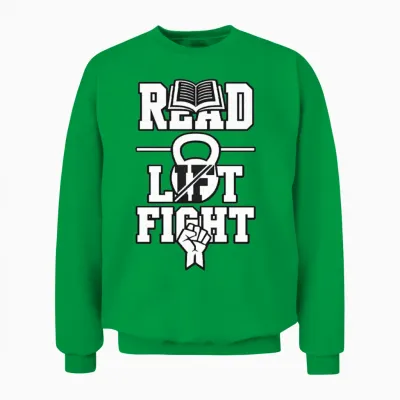 Read Lift Fight – Gym Motivation Design Unisex Sweatshirt - Irish Green