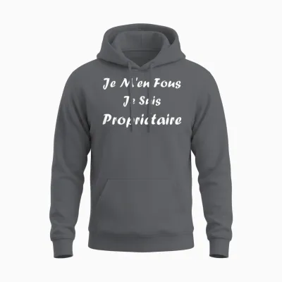 Quote Proprio Humour Je Men Fous Je Suis Propriétaire Unisex Hoodie - Charcoal
