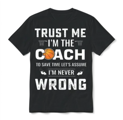 Basketball Coach Always Right Unisex T-Shirt - Black