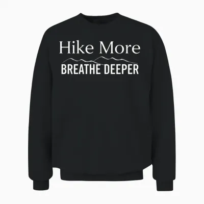 Hike More Breathe Deeper - Hiking for Mental Heal Unisex Sweatshirt - Black