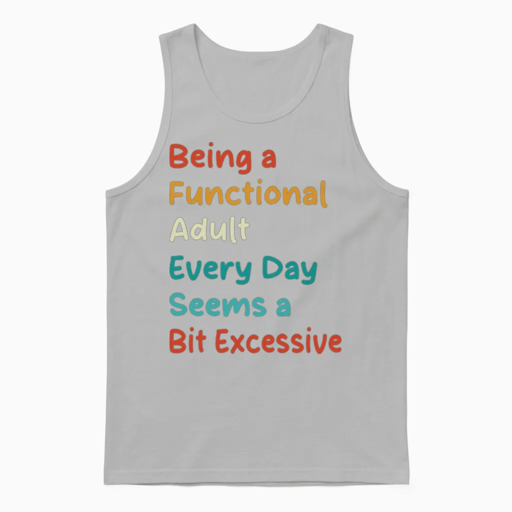 Being a Functional Adult β Funny Relatable Quote Unisex Tank Top in Ash