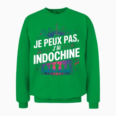 Je Peux Pas J'ai Fan Indochina Man Woman Child Concert Unisex Sweatshirt - Irish Green