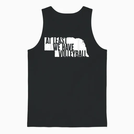 At Least We Have Volleyball - Funny Nebraska Unisex Tank Top in Black