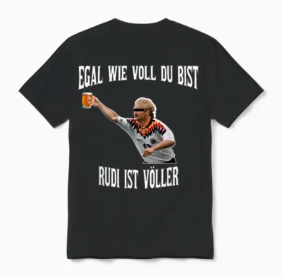 Egal Wie Voll Du Bist Rudi Ist Völler Unisex T-Shirt - Black