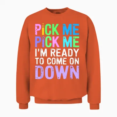 Price Right Pick Me Ready Come on Down Funny Game Show Unisex Sweatshirt - Orange