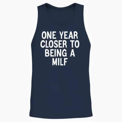 One Year Closer to Being a Milf Women Funny Unisex Tank Top - Navy