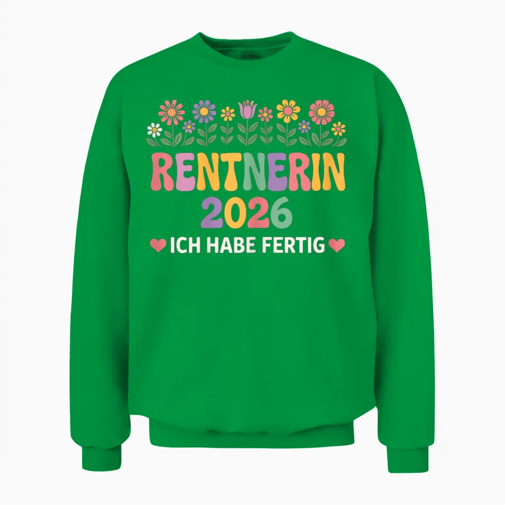 Damen Rentnerin 2026 Ich Habe Fertig Rente Frau Unisex Sweatshirt in Irish Green