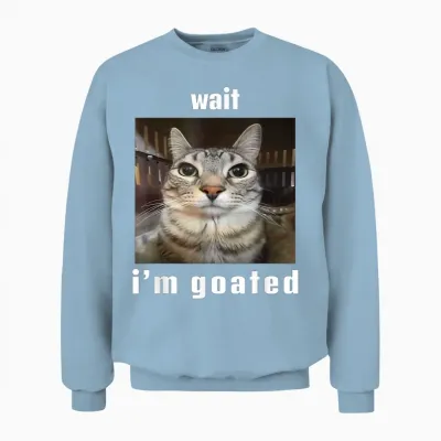 Wait I'm Goated Silly Cat Ironic Meme Unhinged Unisex Sweatshirt - Light Blue