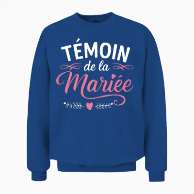 Témoin De La Mariée Accessoire Soirée Humour Femme Evjf Unisex Sweatshirt - Royal
