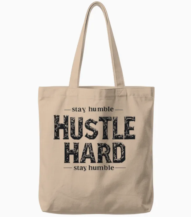 Stay Humble Hustle Hard Motivational Quote Tote Bags in Natural