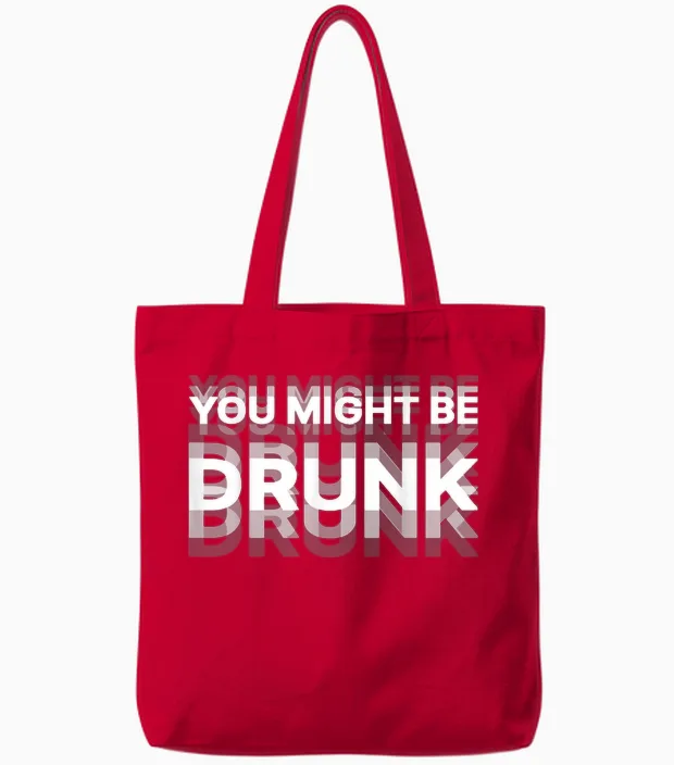 Funny Drink Humor You Might Be Drunk Tote Bags in Red