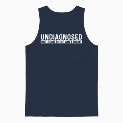 Undiagnosed but Something Ain't Right Unisex Tank Top - Navy