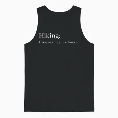Hiking: Overpacking Since Forever Unisex Tank Top - Black