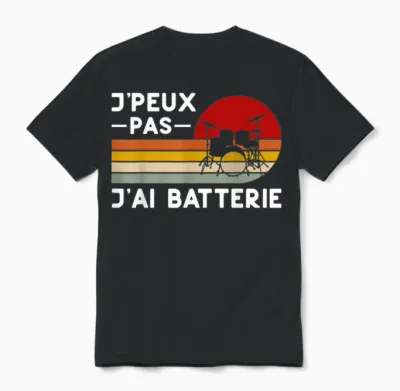 Je Peux Pas Je Ai Batterie Humour Drummer Gift Funny Teacher Unisex T-Shirt - Black