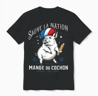 Sauve La Nation Eats Du Pig, Gift Humour France T-Shirt, Black, S Unisex T-Shirt - Black
