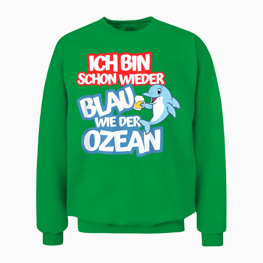 Blue as the Ocean Julian Mia Malle Party Sayings Summer B06 T-Shirt, Black Unisex Sweatshirt in Irish Green