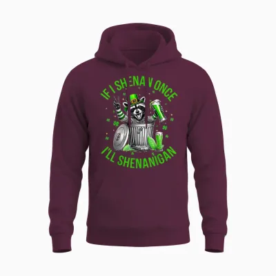 If I Shenan Once I'll Shenanigan St Patricks Day Raccoon Unisex Hoodie - Maroon