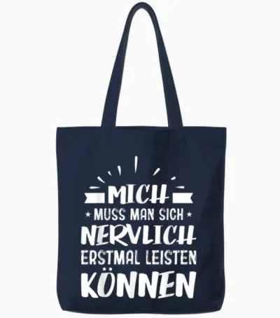 Mich Muss Man Sich Nervlich Erstmal Leisten Können - Humor Tote Bags - Navy