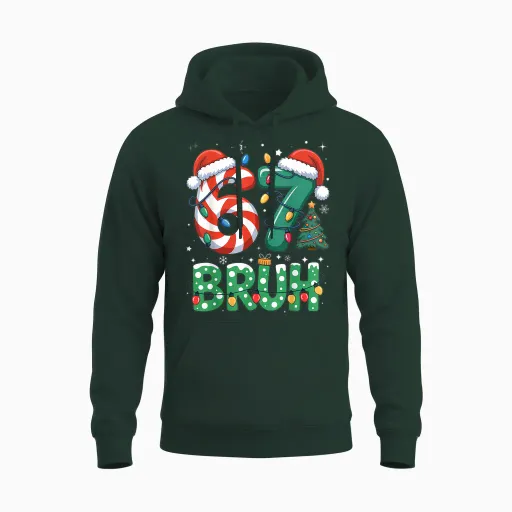 Bruh 67 Six Seven 6 7 Meme Christmas Funny Boy Girl Unisex Hoodie - Forest