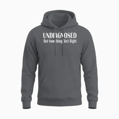 Undiagnosed but Something Ain T Right Unisex Hoodie - Charcoal