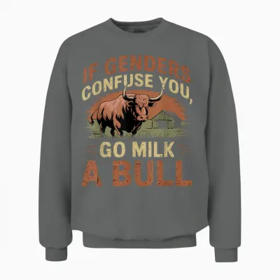 Funny Quote if Genders Confuse You Go Milk a Bull Vintage T-Shirt, Black Unisex Sweatshirt - Graphite Heather