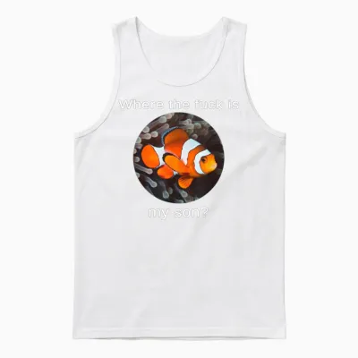 Where the Fuck Is My Son, Funny Clownfish Meme Unisex Tank Top - White