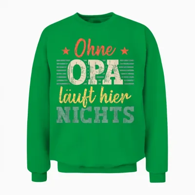Ohne Opa Läuft Hier Nichts Bester Opa Unisex Sweatshirt - Irish Green