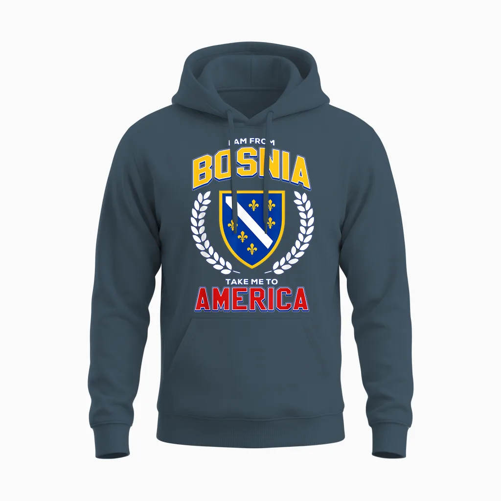 I Am from Bosnia Take Me to America Bosnia Flag Bih Unisex Hoodie in Dark Heather