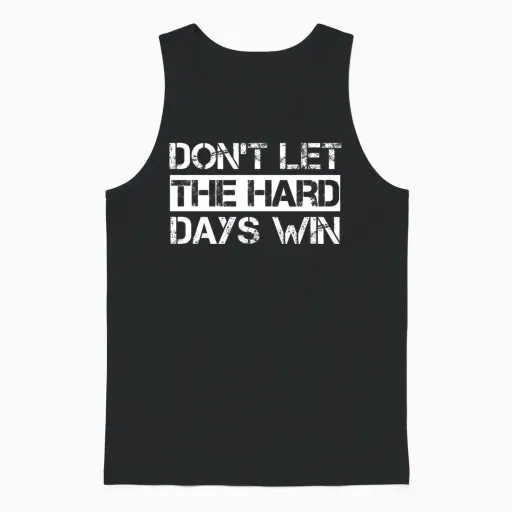 Dont Let the Hard Days Win Gym Fitness Workout Unisex Tank Top in Black