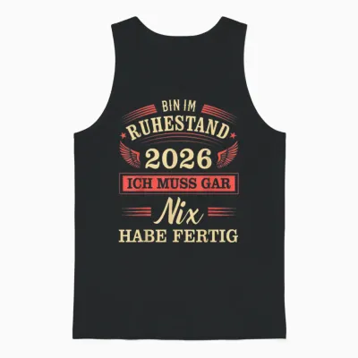 Rente 2026 Ich Muss Gar Nix Habe Fertig Ruhestand Rentner Unisex Tank Top - Black