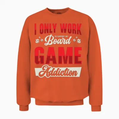 Board Game Addiction Board Game Fan Tabletop Unisex Sweatshirt - Orange