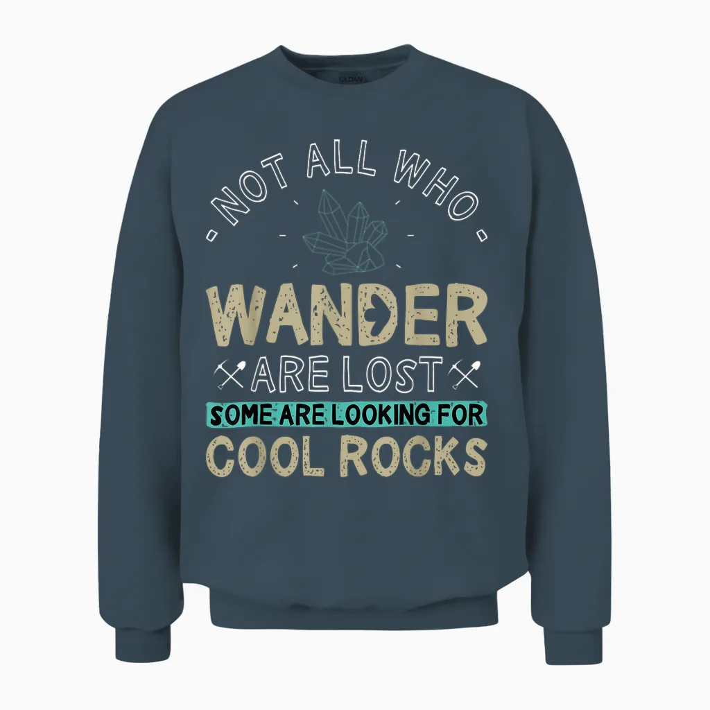 Some Are Looking for Cool Rocks - Geologist Geode Hunter Unisex Sweatshirt in Dark Heather