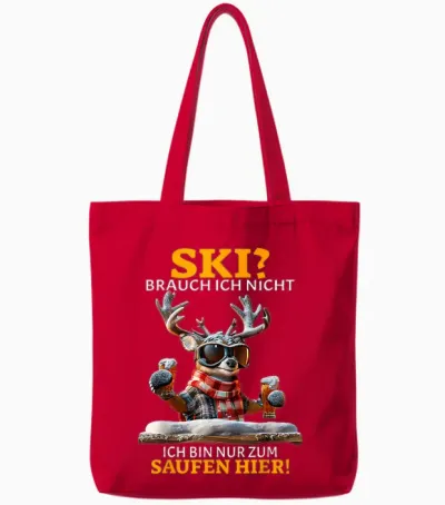 Ski Brauch Ich Nicht Ich Bin Nur Zum Saufen Hier Après-Ski T-Shirt, Black Tote Bags - Red