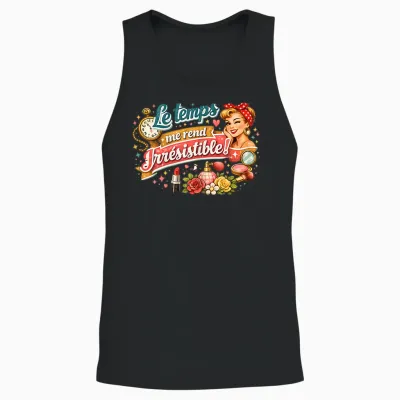 Cadeau Anniversaire Femme Original Humour Drole Irrésistible Unisex Tank Top - Black