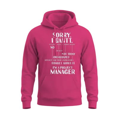 Project Manager Sorry I Gantt Unisex Hoodie - Heliconia