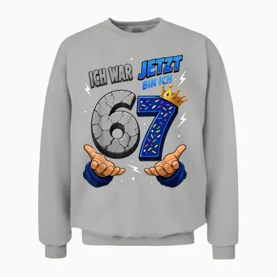 Ich War 6 Jetzt Bin Ich 7 Lustiges 7 Geburtstag 67 Kinder Unisex Sweatshirt - Ash
