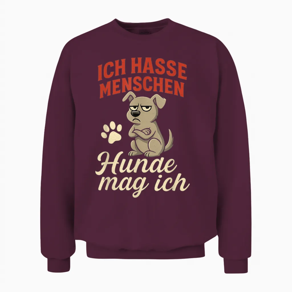 T-Shirt with German Text "ich Hasse Menschen Hunde Mag Ich Hasse Menschen" Unisex Sweatshirt in Maroon