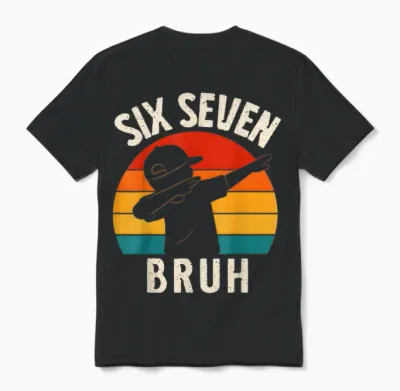 67 Meme 6 7 Numbers Dabbing Six Seven Bruh Funny Boys Unisex T-Shirt - Black