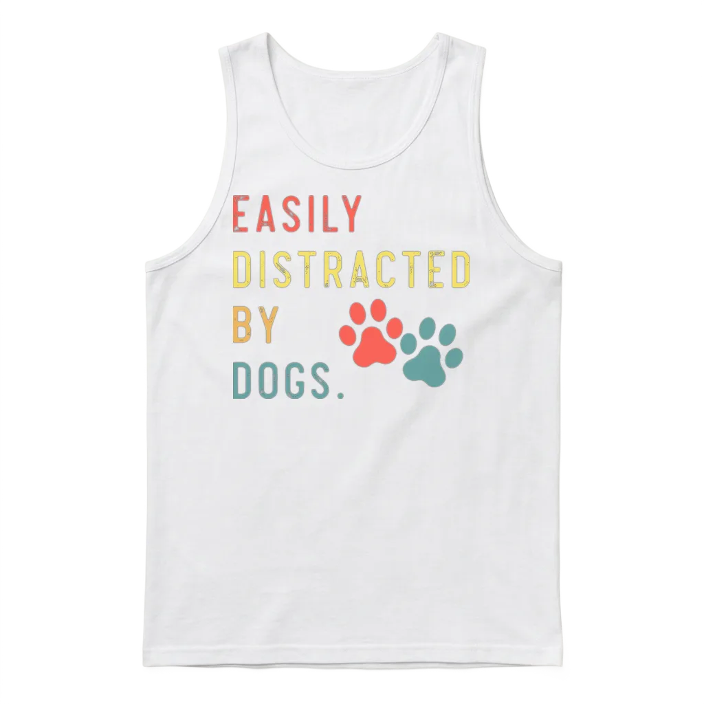 Easily Distracted by Dogs Funny Dog Lovers Dog Mom Unisex Tank Top - White