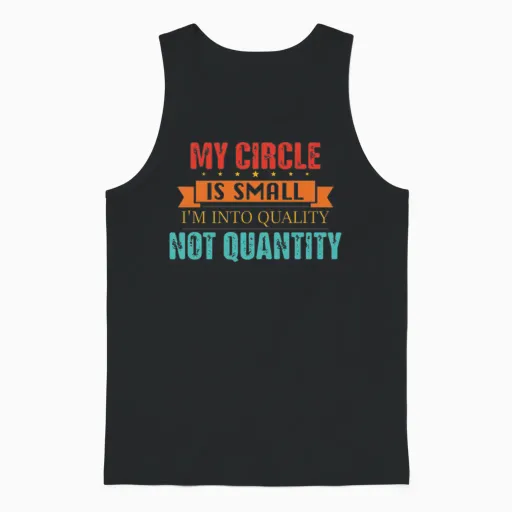 My Circle Is Small I'm into Quality Not Quantity Unisex Tank Top in Black