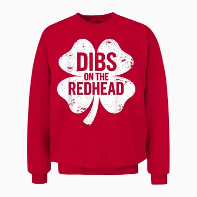 Dibs on the Redhead Funny St Patricks Day Saint Paddys Humor Unisex Sweatshirt - Red