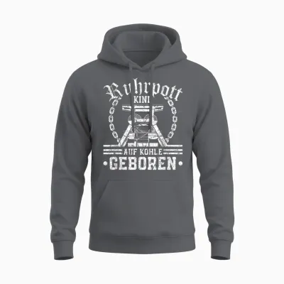 Ruhrpott Kind Auf Kohle Geboren Heimat Bergbau Glück Auf Unisex Hoodie - Charcoal