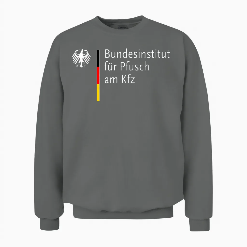 Bundesinstitut Für Pfusch Am Kfz Unisex Sweatshirt in Graphite Heather