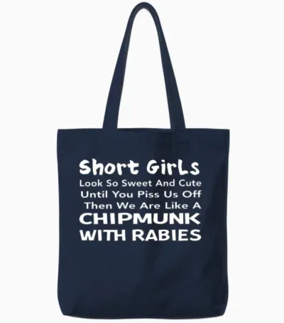 Short Girls Look So Sweet and Cute Until You Piss Tote Bags - Navy