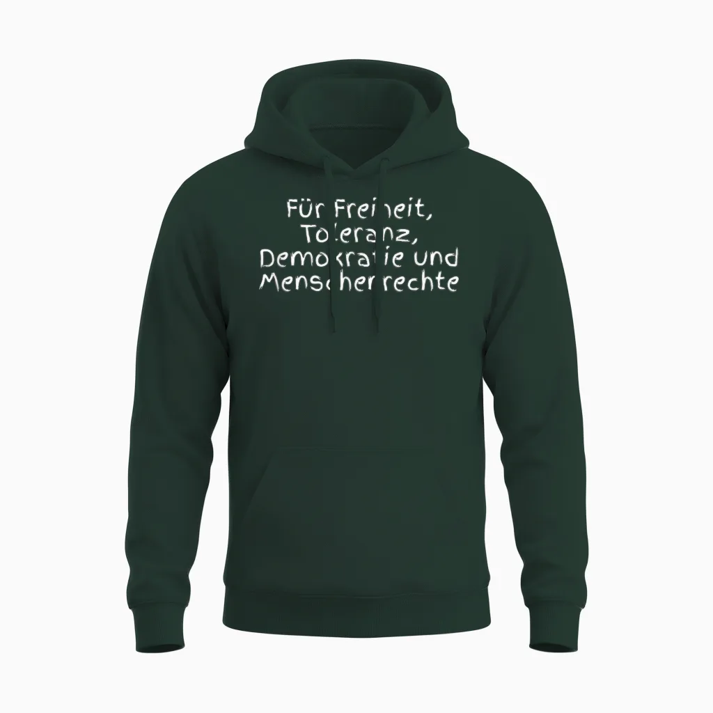 Für Freiheit, Toleranz, Demokratie Und Menschenrechte Design Unisex Hoodie in Forest