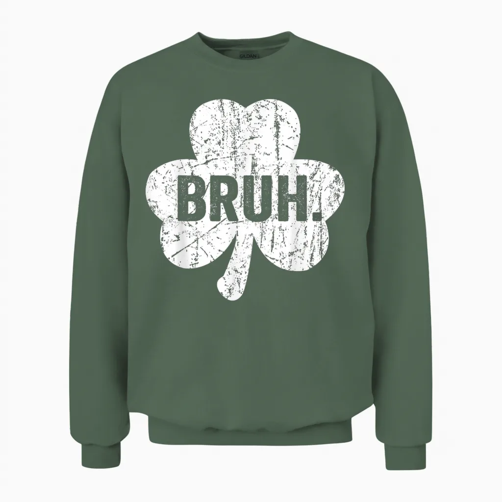 Bruh Meme Funny Saying Bro Greeting Teen Boy St Patricks Day Unisex Sweatshirt in Military Green
