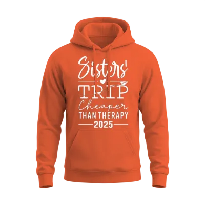 Sister’s Trip Cheaper Than Therapy Unisex Hoodie - Orange