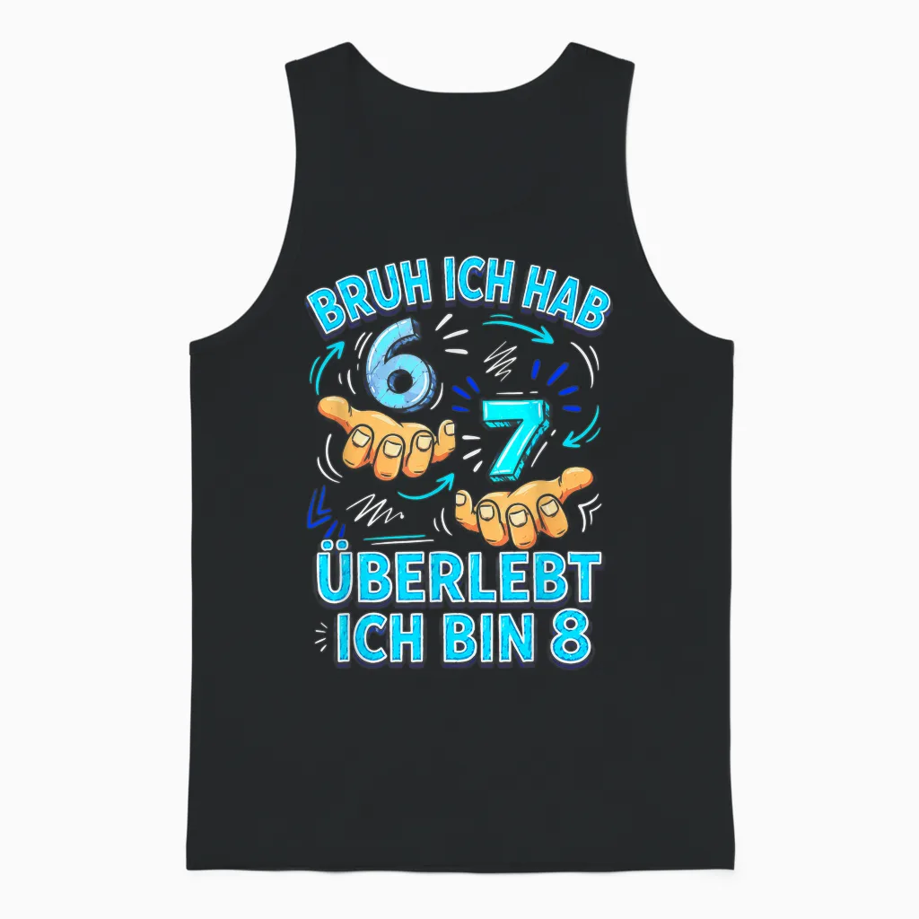 Six-Seven Meme 8. Geburtstag Bruh 6 7 überlebt Ich Bin 8 Unisex Tank Top in Black
