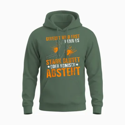Geheult Wird Erst Wenn Es Stark Blutet Oder Komisch Absteht Unisex Hoodie - Military Green