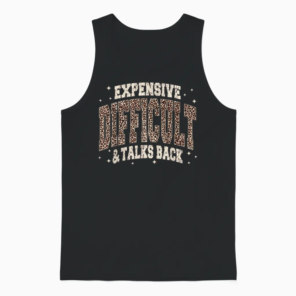 Expensive Difficult and Talks Back Sarcastic Quote Unisex Tank Top in Black